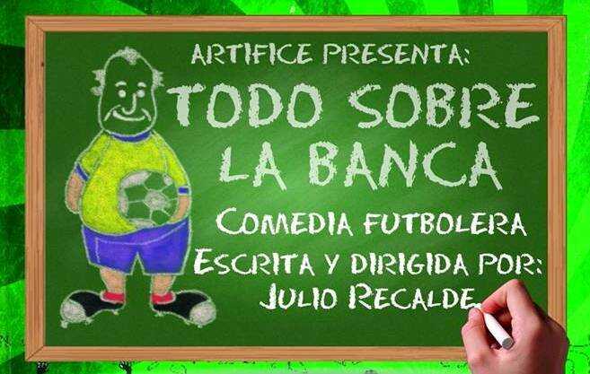 Julio Recalde y su comedia futbolera «Todo sobre la banca»‏